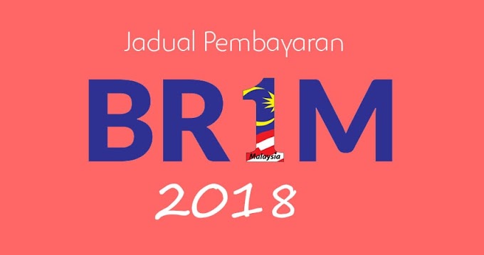 BR1M 2018 bila dapat duit? Ini Jadual Pembayaran Brim Mengikut Kategori..