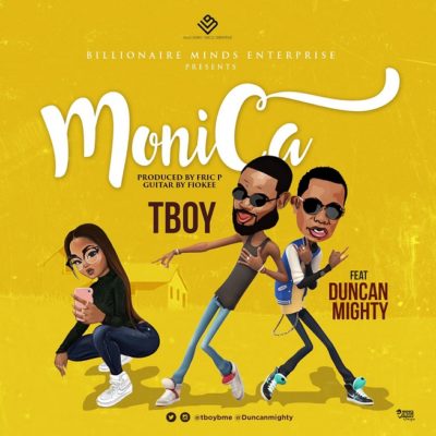 TBoy – Monica ft. Duncan Mighty-mp3made.com.ng