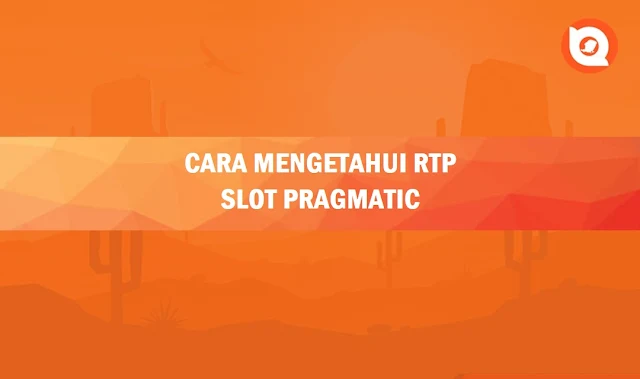 Cara Mengetahui RTP Slot Pragmatic