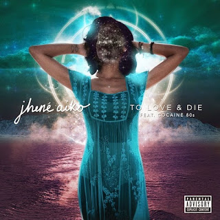 Download Jhene Aiko Ft. Cocaine 80s - To Love & Die (CDQ)