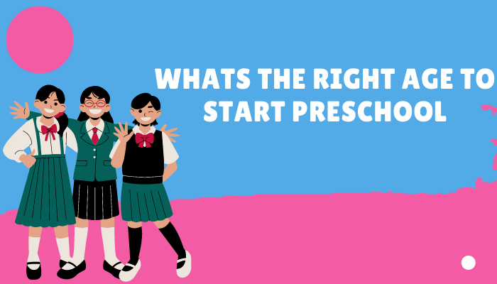 Whats The Right Age to Start Preschool