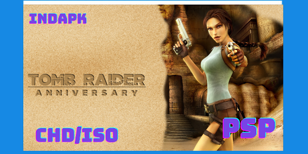Tomb Raider: Anniversary PSP CHD/ISO [Google Drive & MediaFire] (Tanpa Ekstrak) (USA) (PPSSPP) [964MB]