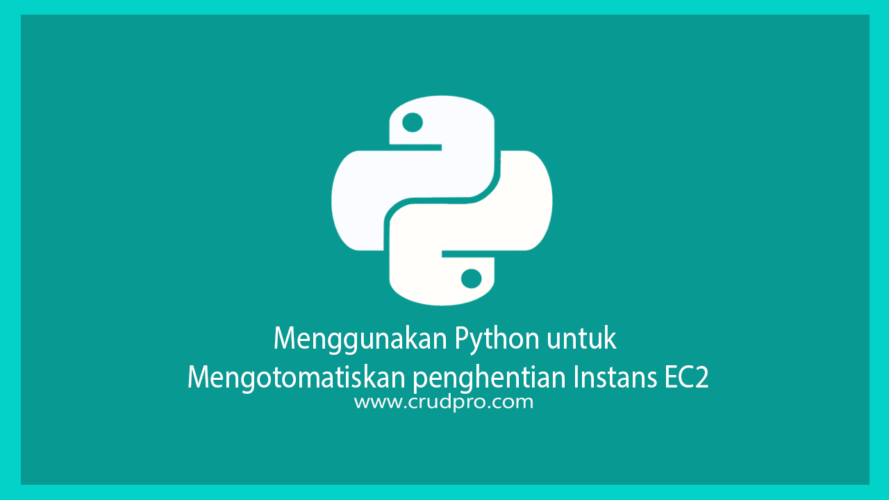 Menggunakan Python untuk Mengotomatiskan penghentian Instans EC2