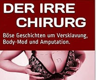 https://www.amazon.de/irre-Chirurg-Wahnsinnigen-Geschichten-Versklavung-ebook/dp/B07YMPG9VH/ref=sr_1_1?__mk_de_DE=%C3%85M%C3%85%C5%BD%C3%95%C3%91&keywords=der+irre+chirurg&qid=1572409796&sr=8-1