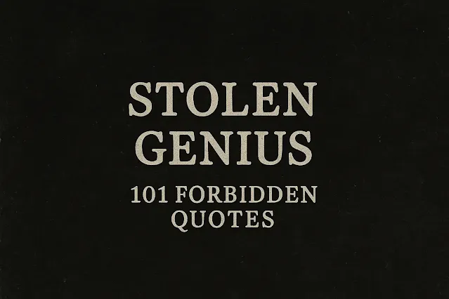 Digital book cover for ‘Stolen Genius: 101 Forbidden Quotes’, featuring a dark, mysterious design with classified document visuals and a bold, rebellious aesthetic.