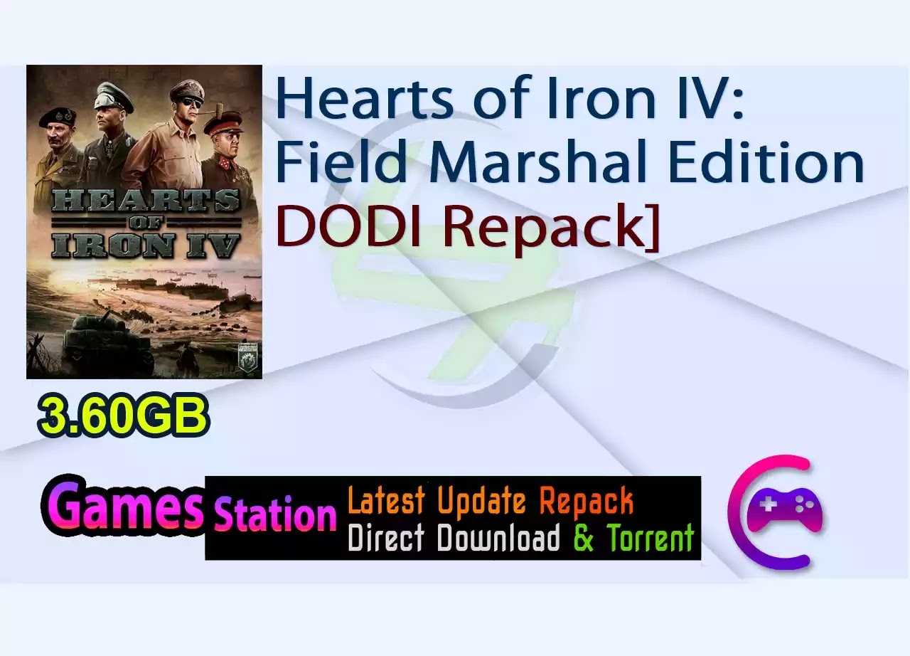 Hearts of Iron IV: Field Marshal Edition (v1.12.1.a74e (45c2) (S) + All DLCs + Bonus Content + MULTi7) (From 3.4 GB) – [DODI Repack]