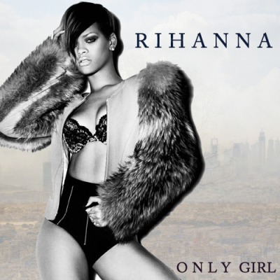 rihanna only girl. rihanna only girl in world.