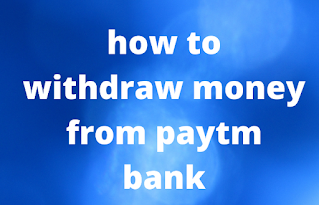 how to withdraw money from paytm bank