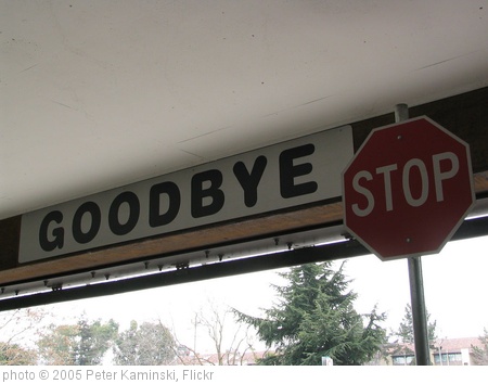'Goodbye Stop' photo (c) 2005, Peter Kaminski - license: http://creativecommons.org/licenses/by/2.0/