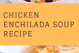 CHICKEN ENCHILADA SOUP RECIPE