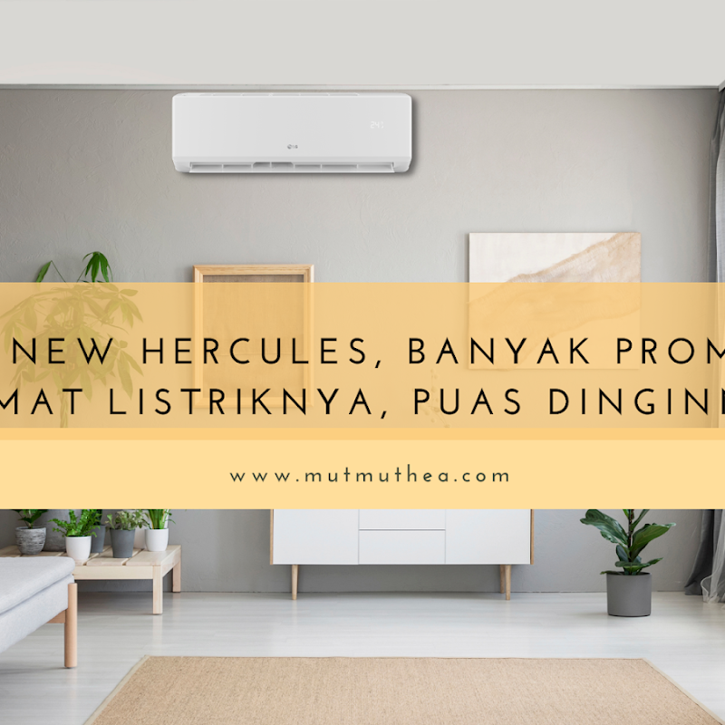 AC LG New Hercules, Banyak Promonya, Hemat Listriknya, Puas Dinginnya