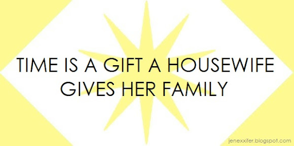 Time is a Gift a Housewife Gives Her Family (Housewife Sayings by JenExx)