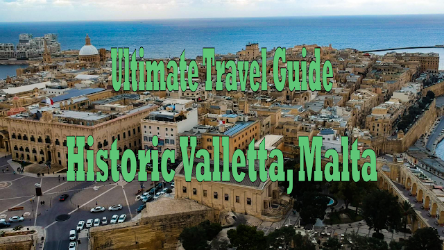 Ultimate Travel Guide to the Historic Valletta