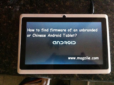How to find firmware of an unbranded or Chinese Android Tablet