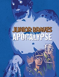 Junior Braves of the Apocalypse: Out of the Woods