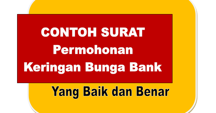 Contoh Surat Permohonan Keringanan Bunga  yang  Baik  dan 