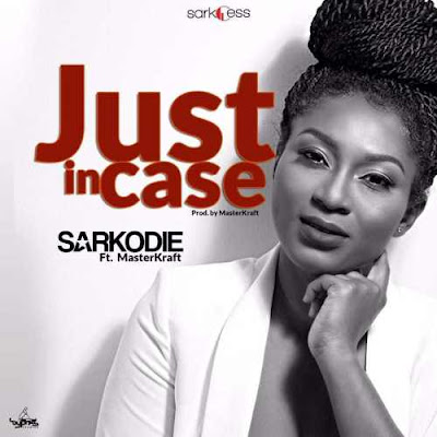 Music: Just In Case - Sarkodie Ft Masterkraft