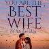 You Are The Best Wife: A True Love Story.