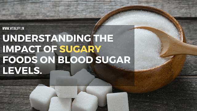 Understanding the Impact of Sugary Foods on Blood Sugar Levels.