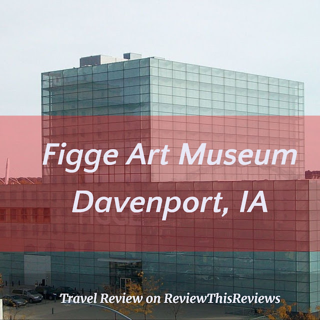 Figge Art Museum, Davenport, Iowa