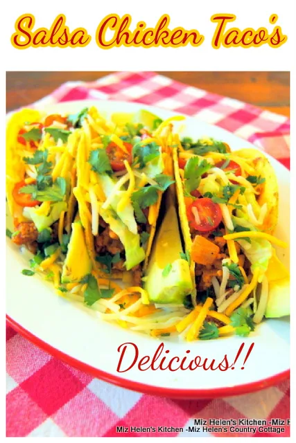 Salsa Chicken Taco's at Miz Helen's Country Cottage