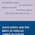 Slave Songs and the Birth of African American Poetry