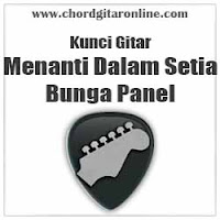 Chord Kunci Gitar Bunga Panel Menanti Dalam Setia