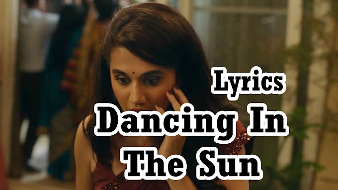 Dancing In The Sun Song Lyrics : Thappad
