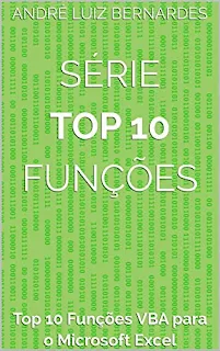 eBook: Série Top 10 Funções: Top 10 Funções VBA para o Microsoft Excel - Autor: André Luiz Bernardes