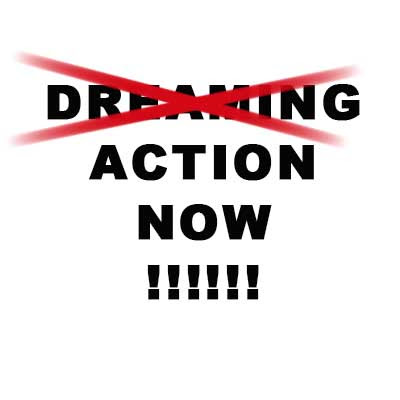 Stop Dreaming Start Action | Dreaming Start Action