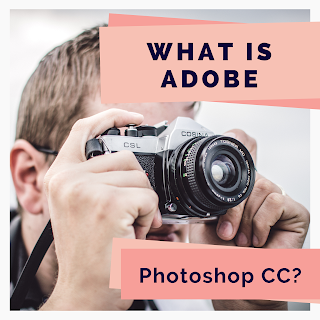 What is Adobe Photoshop CC