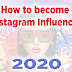 how to become instagram influencer in 2020