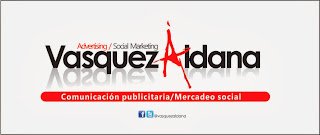  HAZ CLICK AQUI PORTAFOLIO VASQUEZ ALDANA - COMUNICACIÓN PUBLICITARIA / MERCADEO SOCIAL