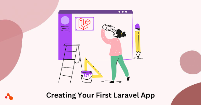 Creating Your First Laravel App