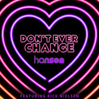 Hanson - Don’t Ever Change (feat. Rick Nielsen) - Single [iTunes Plus AAC M4A]