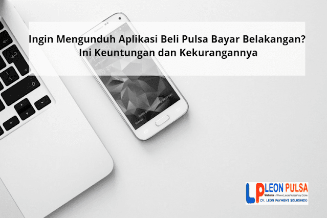 Aplikasi Beli Pulsa Bayar Belakangan Leon Pulsa