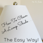 How to Clean Lampshades the Easy Way