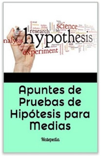 http://matepedia-ebooks-matematicas.blogspot.mx/p/apuntes-de-pruebas-de-hipotesis.html