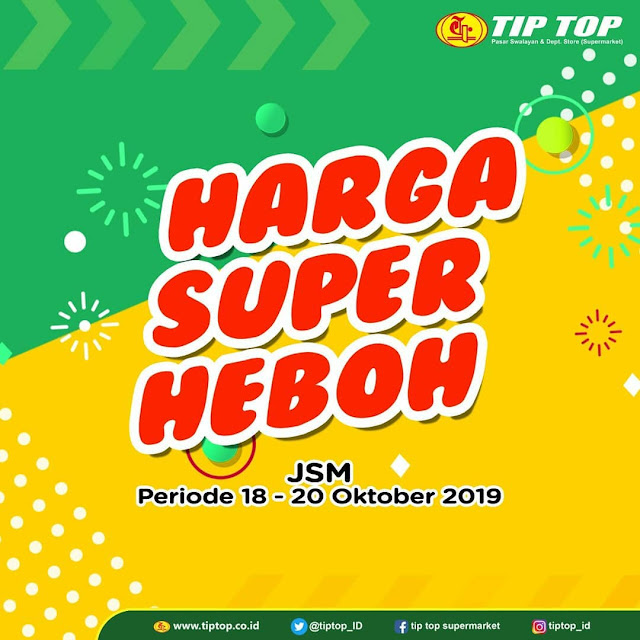 #TipTop - #Promo Katalog Harga Super Heboh Periode 18 - 20 Oktober 2019