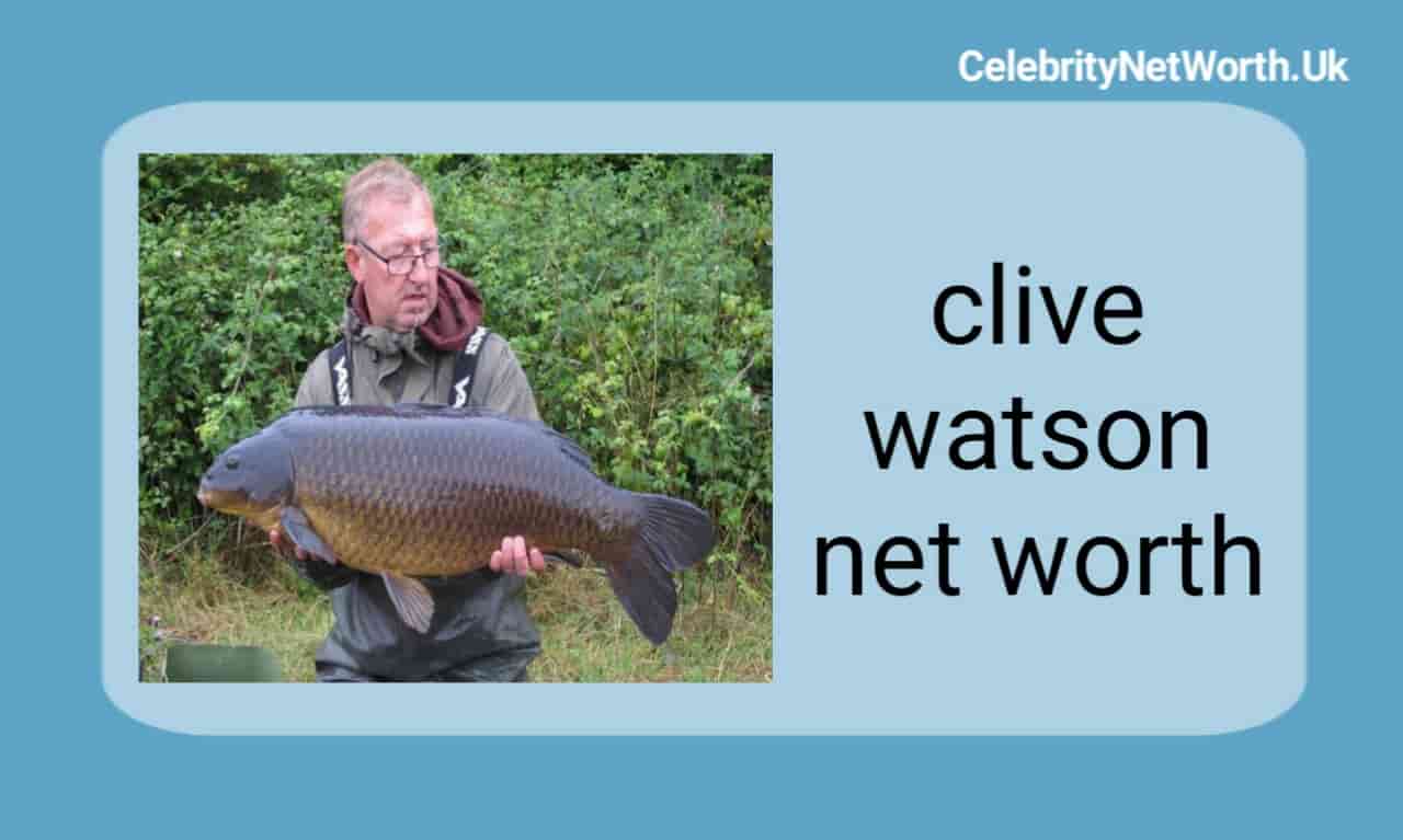 clive watson net worth | Celebrity Net Worth