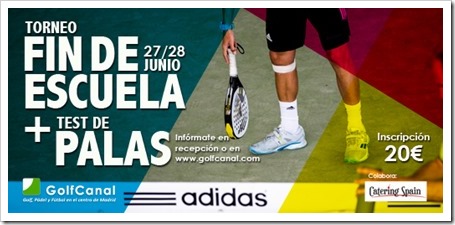 Torneo Pádel 27/28 Junio 2015 + Test Palas Adidas en GolfCanal Madrid.