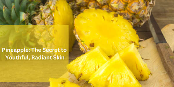 Pineapple Power: 7 Health Benefits You Need to Know About 