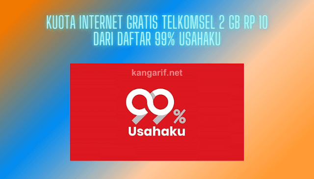 Kuota Internet Gratis Telkomsel 2 GB Rp 10 dari Daftar 99% Usahaku