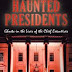 Haunted Presidents: Ghosts in the Lives of the Chief Executives - Kindle Non-Fiction