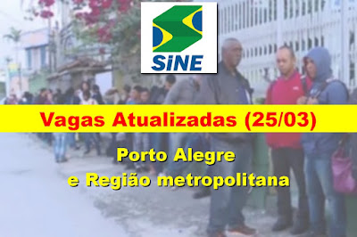 Vagas Atualizadas do Sine de Porto Alegre e região metropolitana (25/03)