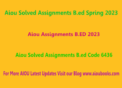 Aiou solved Assignments B.ED code 6436