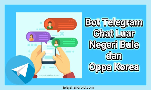 Bot Telegram Chat Luar Negeri Bule dan Oppa Korea