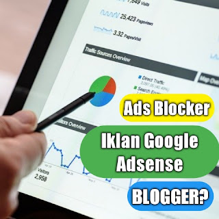 Ads Blocker terhadap Google Adsense dan Blogger