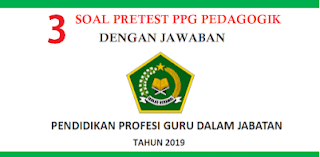 Soal dan Jawaban Pretest PPG Pedagogik 3