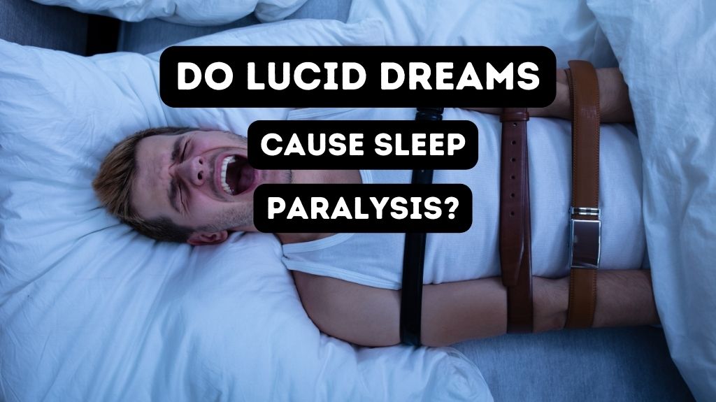 Do Lucid Dreams Cause Sleep Paralysis